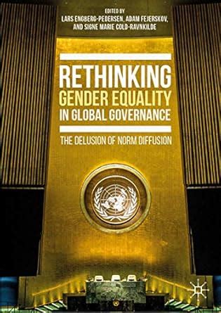 Rethinking Gender Equality in Global Governance: The Delusion of Norm ...