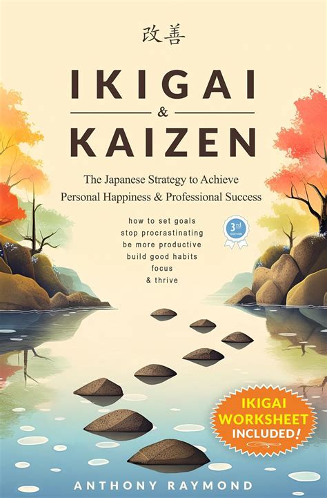 Ikigai & Kaizen: The Japanese Strategy to Achieve Personal Happiness ...