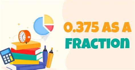 What is 0.375 as a Fraction? Convert Decimal to Fraction Easily