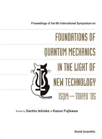 Buy Foundations of Quantum Mechanics in the Light of New Technology ...