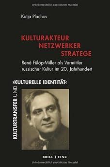 Buy Kulturakteur - Netzwerker - Stratege: Rene Fulop-Miller Als ...