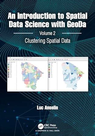 An Introduction to Spatial Data Science with GeoDa: Volume 2 ...
