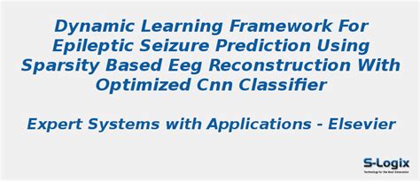 Dynamic learning framework for epileptic seizure prediction | S-Logix