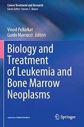 Biology and Treatment of Leukemia and Bone Marrow Neoplasms: 181 ...