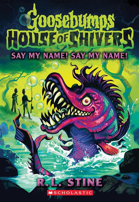 Say My Name! Say My Name! (House of Shivers #4) (Goosebumps House of ...