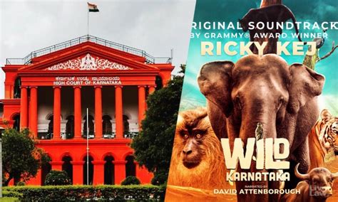 Wild Karnataka Documentary: High Court Further Extends Interim Order ...