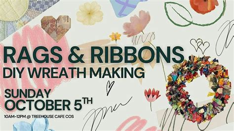 Rags & Ribbons - A Cozy Wreath Making + Intention Workshop, Treehouse ...
