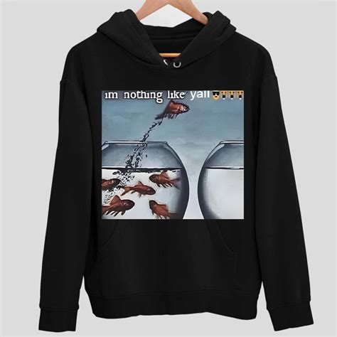 I'm Nothing Like Y'all Shirt - Endastore.com