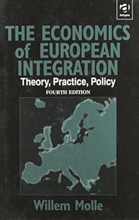 Buy The Economics of European Integration: Theory, Practice, Policy ...