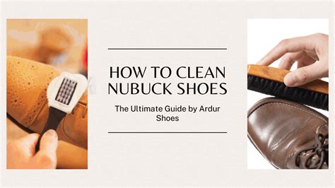 How to Clean Nubuck Shoes: Easy Step-by-Step Guide - Ardur Shoes