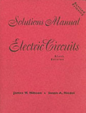 Electric Circuits Solutions Manual : Nilsson, James W.: Amazon.in: Books