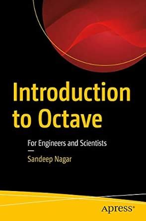 Introduction to Octave: For Engineers and Scientists : Nagar, Sandeep ...