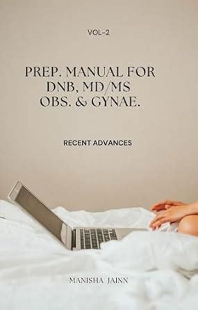PREP. MANUAL FOR POST GRADUATES DNB, MD/MS OBSTETRICS AND GYNECOLOGY ...