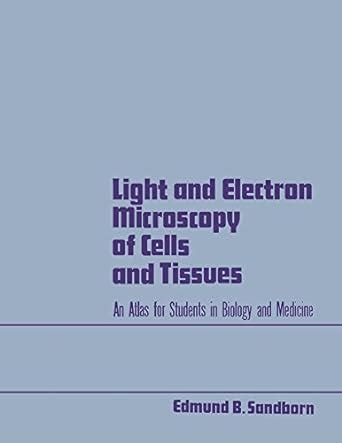 Light and Electron Microscopy of Cells and Tissues eBook : Sandborn ...