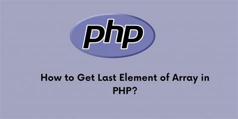 How to Get Last Element of Array in PHP? - Null Scripts