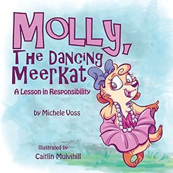 Molly, the Dancing Meerkat: A Lesson in Responsibility eBook : Voss ...