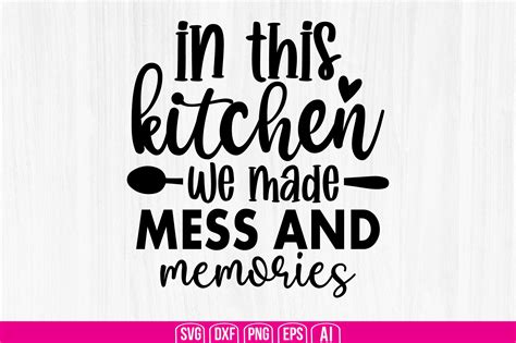 In This Kitchen We Made Mess and Memorie Graphic by creativemim2001 ...
