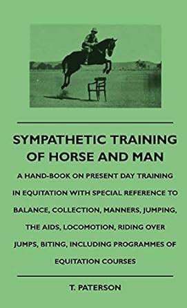 Buy Sympathetic Training Of Horse And Man - A Hand-Book On Present Day ...