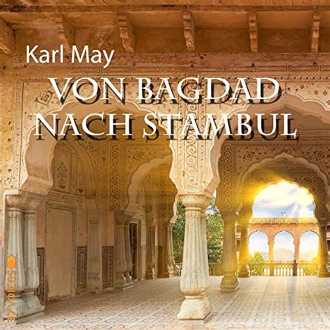 Von Bagdad nach Stambul (Audio Download): Karl May, Bert Stevens, 37 ...
