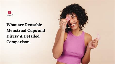 What are Reusable Menstrual Cups and Discs? A Detailed Comparison