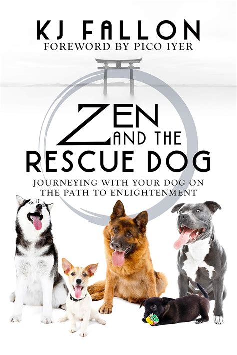 Zen and the Rescue Dog: Journeying with Your Dog on the Path to ...