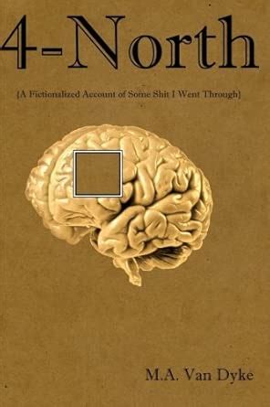 4-North: A Fictionalized Account of Some Shit I Went Through : Amazon ...