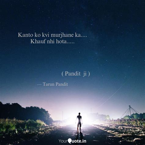 Kanto ko kvi murjhane ka.... | Quotes & Writings by Tarun Pandit ...