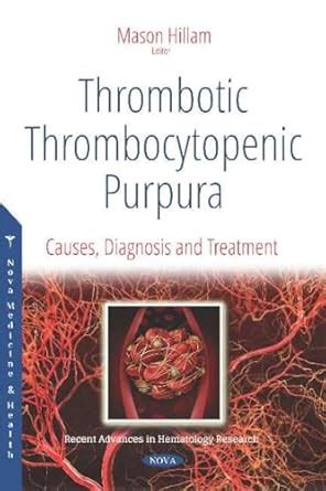Buy Thrombotic Thrombocytopenic Purpura: Causes, Diagnosis and ...