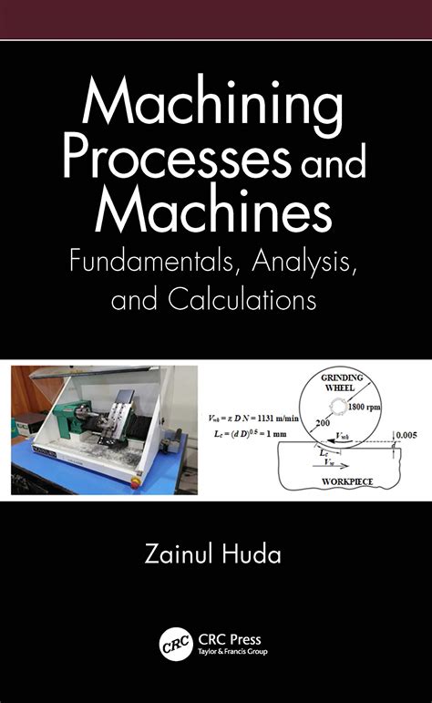 Machining Processes and Machines: Fundamentals, Analysis, and ...