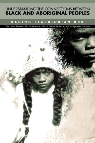 Understanding The Connections Between Black And Aboriginal Peoples He ...