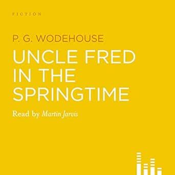 Uncle Fred in the Springtime (Audio Download): Martin Jarvis, P. G ...