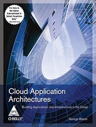 Cloud Application Architectures: Building Applications and ...