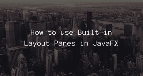 JavaFX Layout Panes 的图像结果