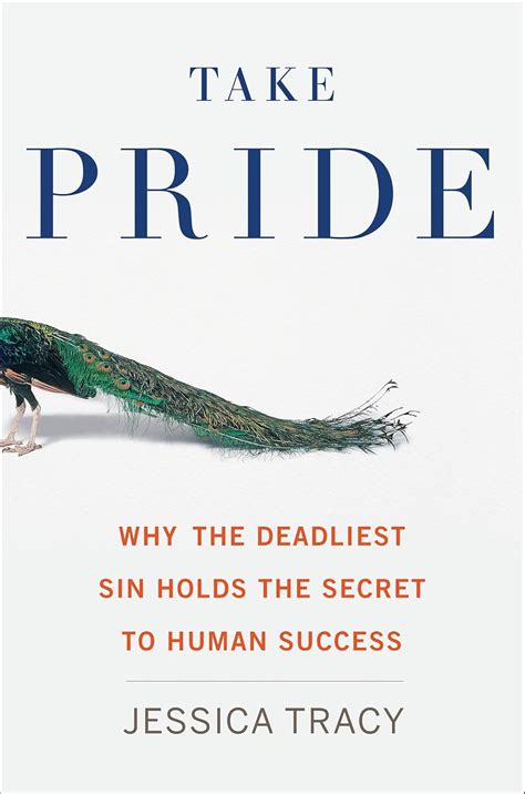 Buy Take Pride: Why the Deadliest Sin Holds the Secret to Human Success ...