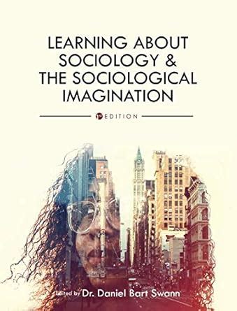 Learning About Sociology and the Sociological Imagination : Swann ...