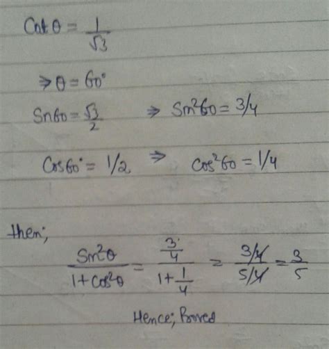if cot theta = 1/root3 show that sin^2 theta /1+cos^2 theta = 3/5FAST ...