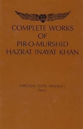 Complete Works of Pir-o-murshid Hazrat Inayat Khan: Original Texts ...