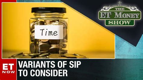 Seven Variants Of The SIP To Consider | The ET Money Show | ET Now ...