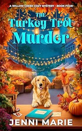 The Turkey Trot Murder: A Willow Creek Cozy Mystery - Book Four eBook ...