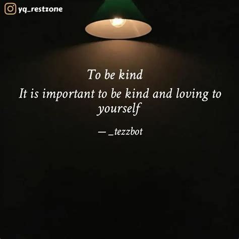 It is important to be kin... | Quotes & Writings by Bahut Tezz | YourQuote
