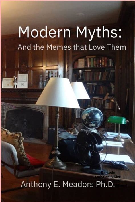Modern Myths: and the memes that love them eBook : Meadors, Anthony E ...