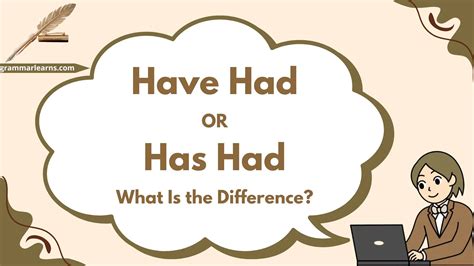 Have Had or Has Had? What Is the Difference? - grammarlearns.com