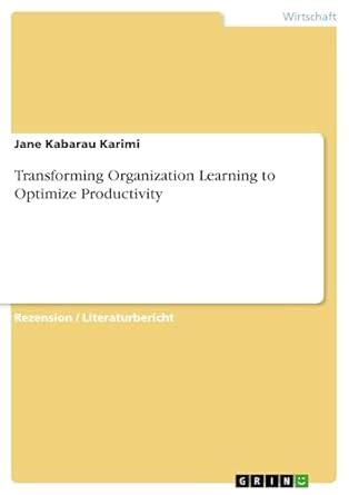 Transforming Organization Learning to Optimize Productivity eBook ...