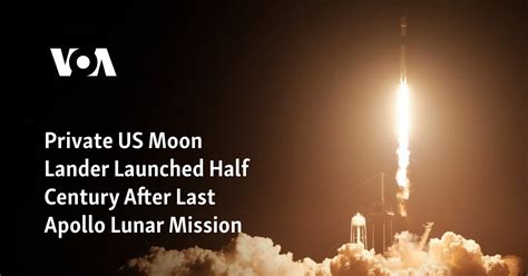 Private US Moon Lander Launched Half Century After Last Apollo Lunar ...