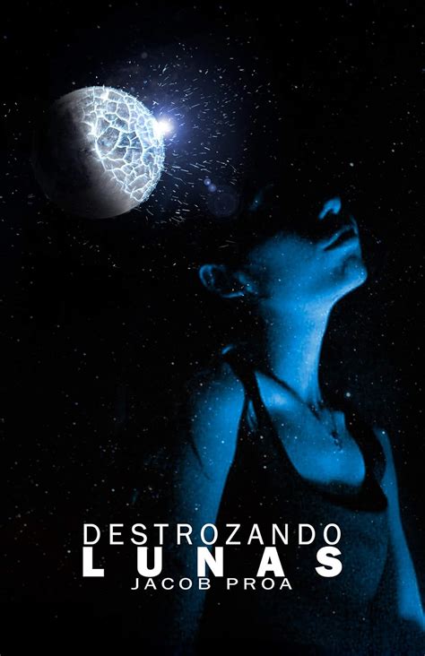 DESTROZANDO LUNAS (Spanish Edition) eBook : Proa, Jacob : Amazon.in ...