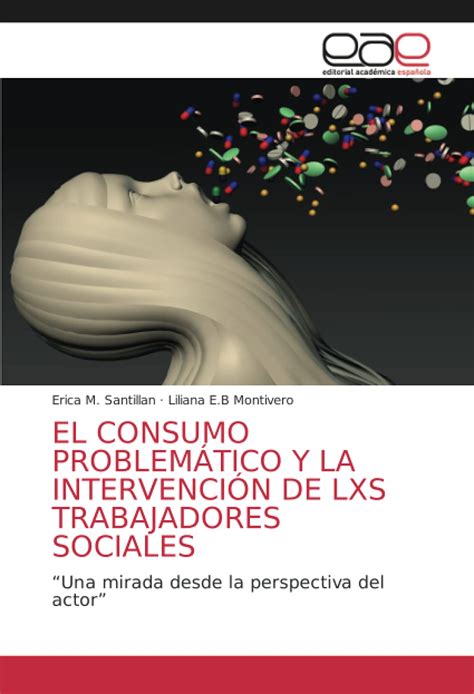 Buy EL CONSUMO PROBLEMÁTICO Y LA INTERVENCIÓN DE LXS TRABAJADORES ...