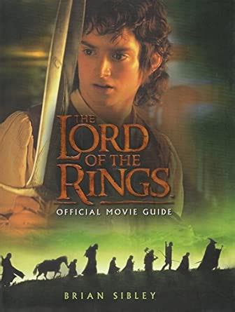 The Lord of the Rings: Official Movie Guide : Sibley, Brian: Amazon.in ...