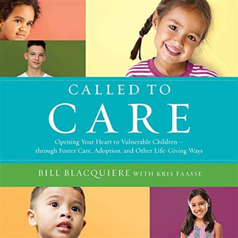 Called to Care: Opening Your Heart to Vulnerable Children-through ...
