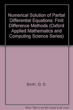 Buy Numerical Solution of Partial Differential Equations: Finite ...