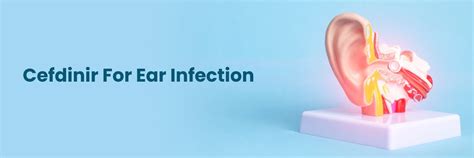 Cefdinir for Ear Infections: Effectiveness, Dosage, and Treatment